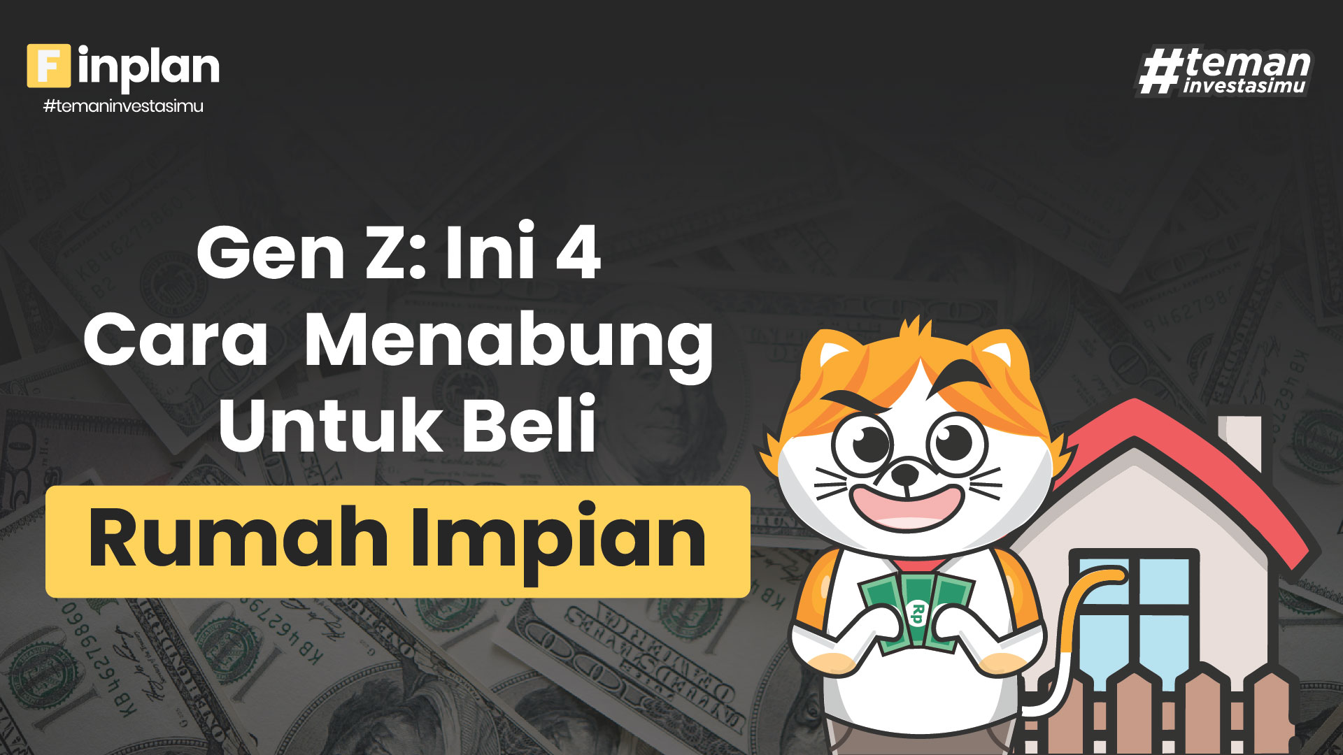 Gen Z: Ini 4 Cara Menabung Untuk Beli Rumah Impian - Finplan